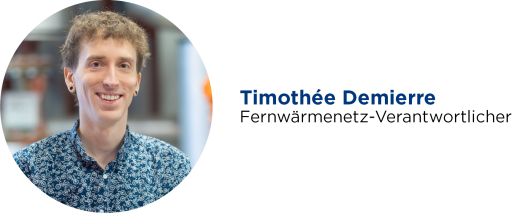 Timothée Demierre - Fernwärmenetz-Verantwortlicher